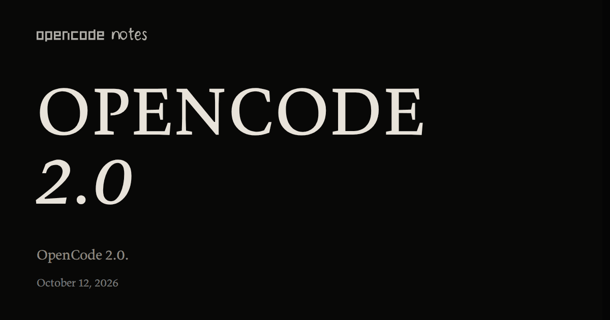 OpenCode 2.0 official announcement card: OpenCode 2.0 branding from Anomaly